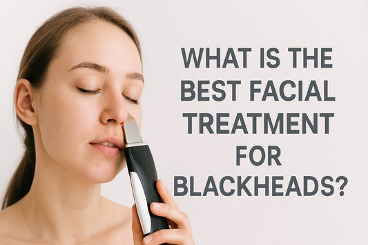 What Is the Best Facial Treatment for Blackheads Expert Guide