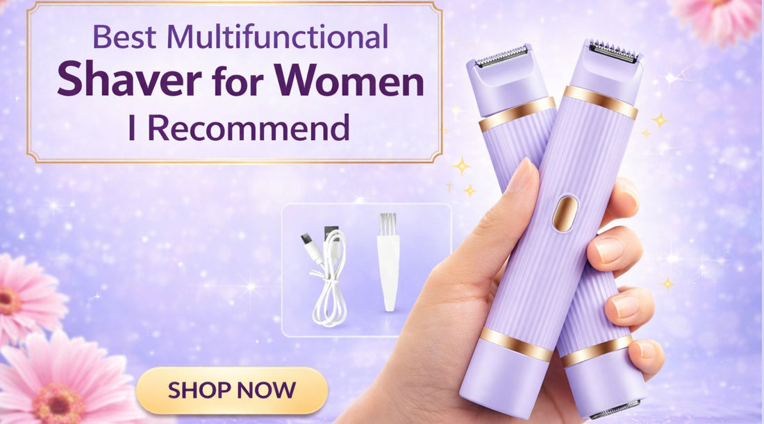 Best Multifunctional Shaver for Women I Recommend