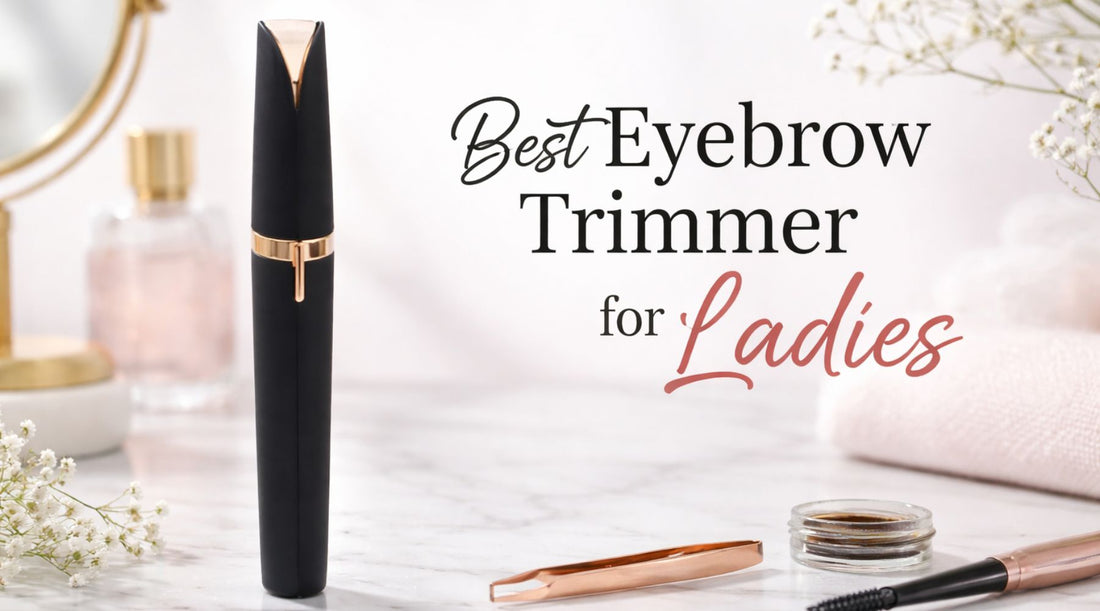 Best Eyebrow Trimmer for Ladies