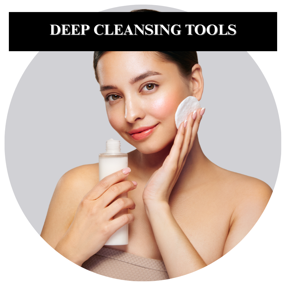 Deep Cleansing Tools
